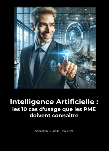 Intelligence artificielle, les 10 cas d'usage que les PME doivent connaître